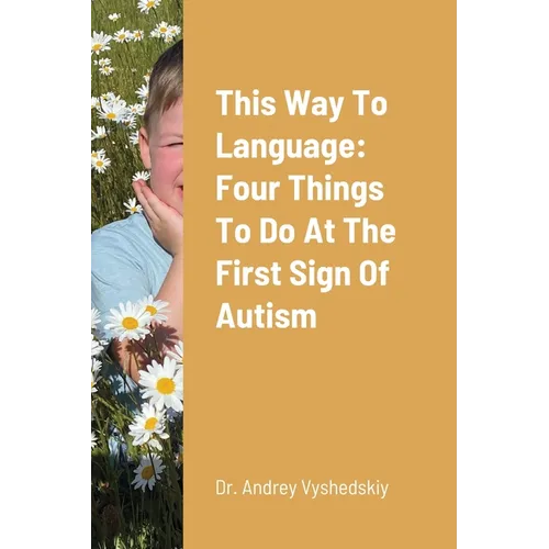 This Way to Language: Four Things to Do at the First Sign of Autism