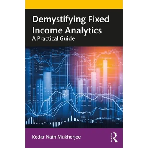Demystifying Fixed Income Analytics: A Practical Guide