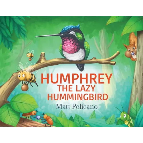 Humphrey the Lazy Hummingbird