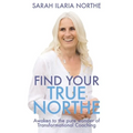 Find Your True Northe: Awaken to the Pure Wonder of Transformational Coaching