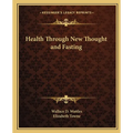 Health Through New Thought and Fasting