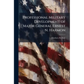 Professional Military Development of Major General Ernest N. Harmon