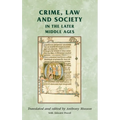 Crime, Law and Society in the Later Middle Ages