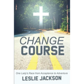 Change Course: One Lady's Race from Acceptance to Adventure
