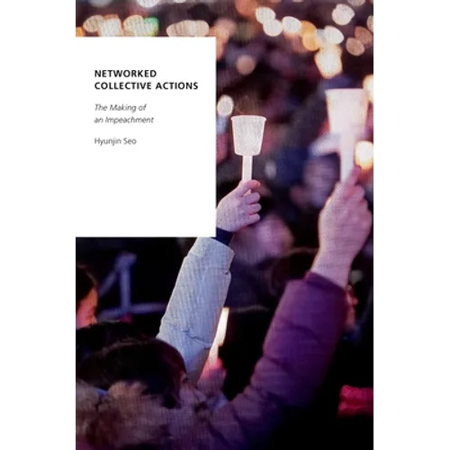 Networked Collective Actions: The Making of an Impeachment