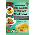 Slim Down with the 1200 CALORIE LOW CARB Cookbook: The focus on a 1200-calorie intake while following a low-carb diet with promises of weight loss and