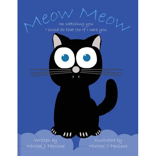 Meow Meow: I'm Watching You I Could Do That Too If I Were You