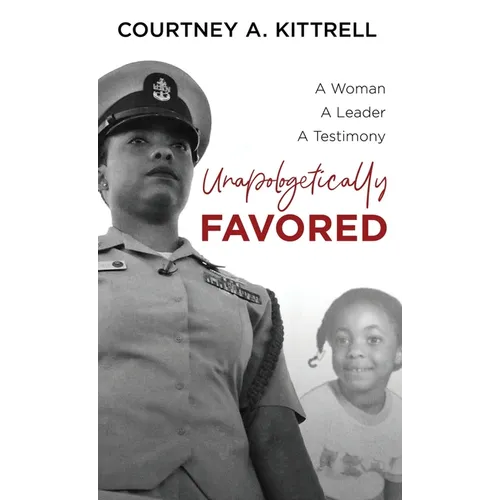 Unapologetically Favored: A woman. A leader. A testimony.