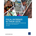 Fiscal Incidence in Timor-Leste: Impact of Taxation and Public Expenditure on Poverty and Inequality