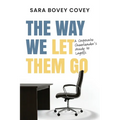 The Way We Let Them Go: A Corporate Cheerleader's Guide to Layoffs