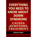 Everything you need to know about Down Syndrome: Causes, Symptoms, Treatment