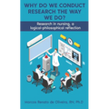 Why Do We Conduct Research the Way We Do?: Research in nursing, a logical- philosophical reflection