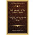 Early Memoirs Of The Stilwell Family: Comprising The Life And Times Of Nicholas Stilwell (1878)