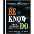 Be, Know, Do: Army Leadership Manual