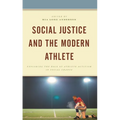 Social Justice and the Modern Athlete: Exploring the Role of Athlete Activism in Social Change