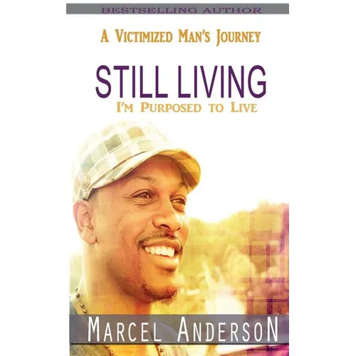 Still Living: A Victimized Man's Journey
