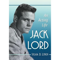 Jack Lord: An Acting Life