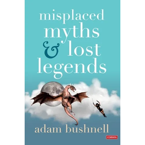 Misplaced Myths and Lost Legends: Model Texts and Teaching Activities for Primary Writing