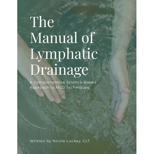 The Manual of Lymphatic Drainage: For Practitioners