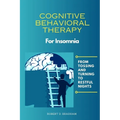 Cognitive Behavioral Therapy For Insomnia: From Tossing and Turning to Restful Nights