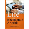 Life with Rheumatoid Arthritis: What is the disease? How did I get it? How do I cope? Your Questions Answered?