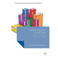 Nudge Theory in Action: Behavioral Design in Policy and Markets