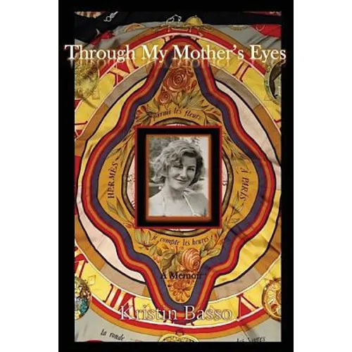 Through My Mother's Eyes: A Memoir