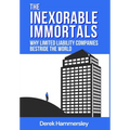 The Inexorable Immortals: Why Limited Liability Companies Bestride the World