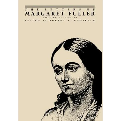 The Letters of Margaret Fuller: 1848-1849