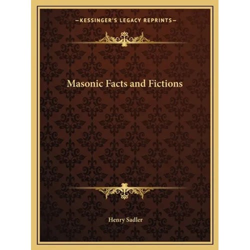 Masonic Facts and Fictions