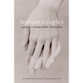 Lesbian Couples: A Guide to Creating Healthy Relationships