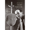 The Life of Isamu Noguchi: Journey Without Borders