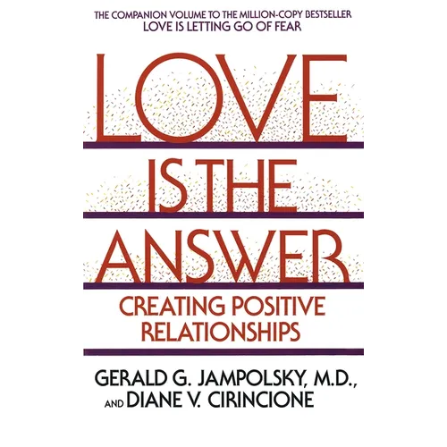 Love Is the Answer: Creating Positive Relationships