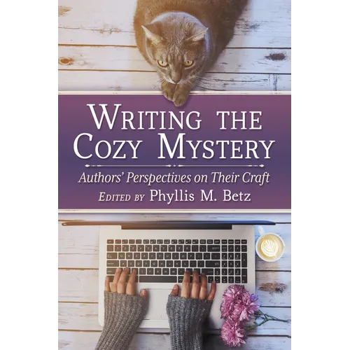 Writing the Cozy Mystery: Authors' Perspectives on Their Craft