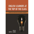 English Learners at the Top of the Class: Reading and Writing for Authentic Purposes