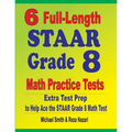 6 Full-Length STAAR Grade 8 Math Practice Tests: Extra Test Prep to Help Ace the STAAR Math Test