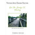 Fostered Adult Children Together: On The Bridge To Healing