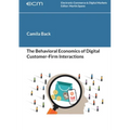 The Behavioral Economics of Digital Customer-Firm Interactions