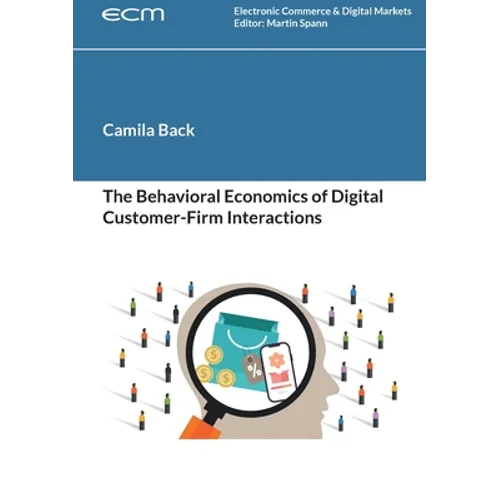 The Behavioral Economics of Digital Customer-Firm Interactions