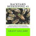 Backyard Beekeeping #5: The Five-Minute Queen Rearing Method for Small-Scale Beekeepers