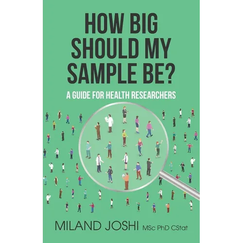 How Big Should My Sample Be?: A Guide for Health Researchers