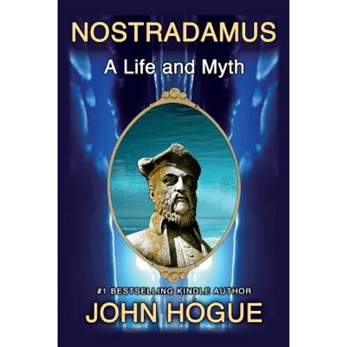 Nostradamus: A Life and Myth