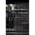 Death Penalty in Decline?: The Fight Against Capital Punishment in the Decades Since Furman V. Georgia