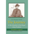 The Journey: U.S. Border Patrol & The Solution To The Illegal Alien Problem