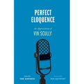 Perfect Eloquence: An Appreciation of Vin Scully