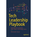 Tech Leadership Playbook: Building and Sustaining High-Impact Technology Teams
