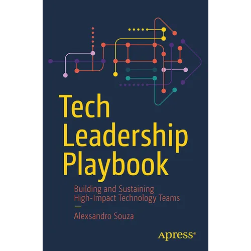 Tech Leadership Playbook: Building and Sustaining High-Impact Technology Teams