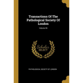 Transactions Of The Pathological Society Of London; Volume 55