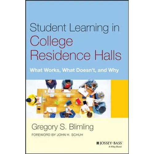 Student Learning in College Residence Halls: What Works, What Doesn't, and Why