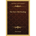 The New Old Healing